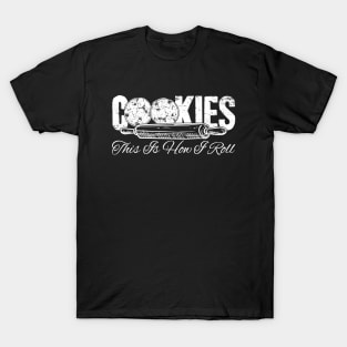 Cookies this is how I roll T-Shirt